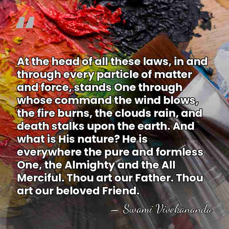At the head of all these laws, in and through every particle&hellip; - Swami Vivekananda