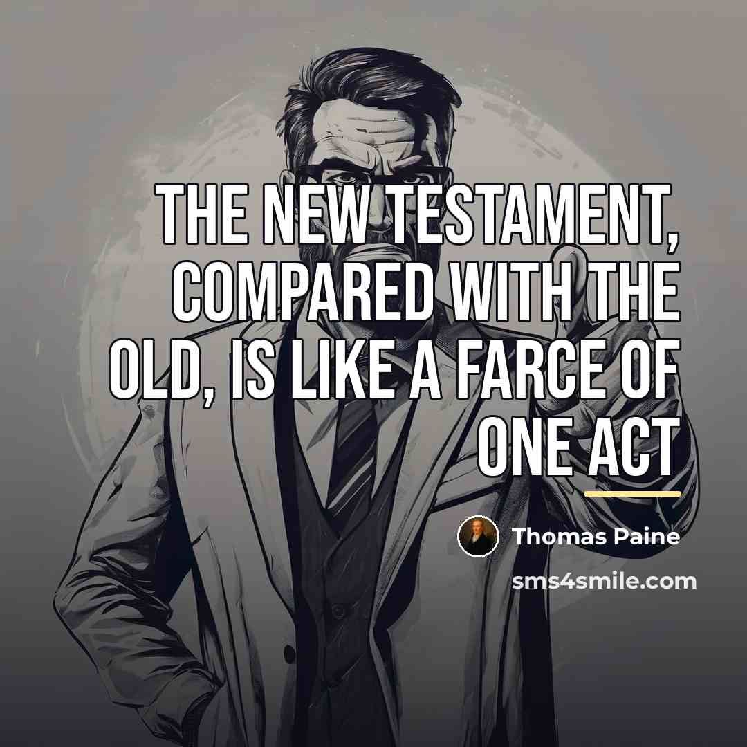 “The New Testament, compared with the Old, is like a…” quote by Thomas Paine