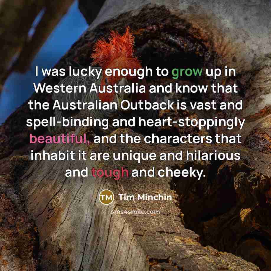 “I was lucky enough to grow up in Western Australia…” quote by Tim Minchin