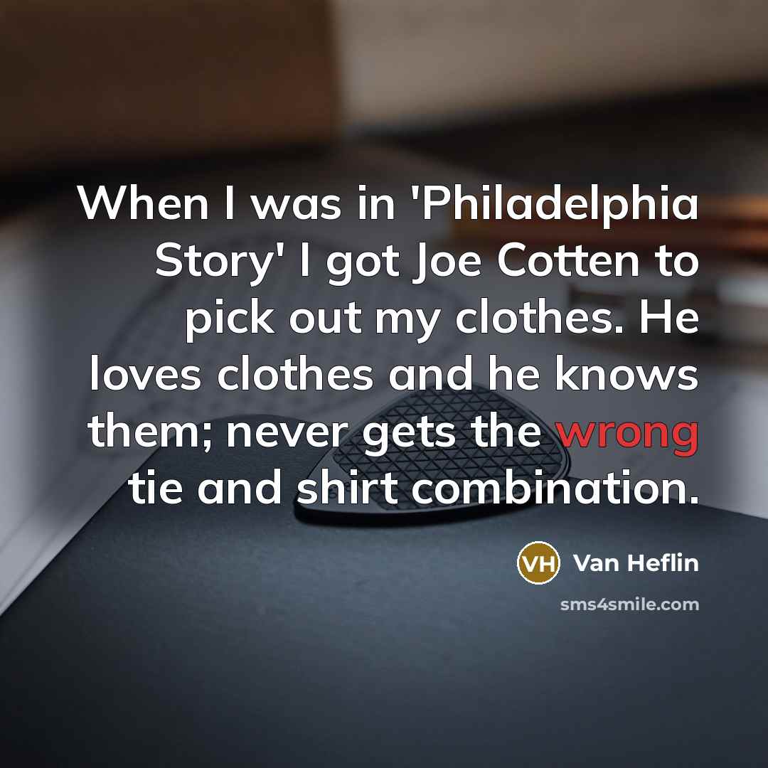 “When I was in 'Philadelphia Story' I got Joe Cotten…” quote by Van Heflin