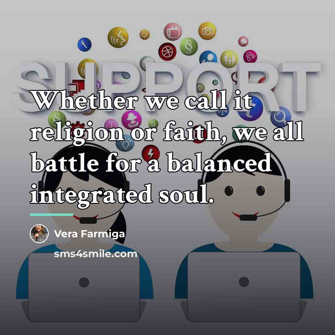 “Whether we call it religion or faith, we all battle…” quote by Vera Farmiga