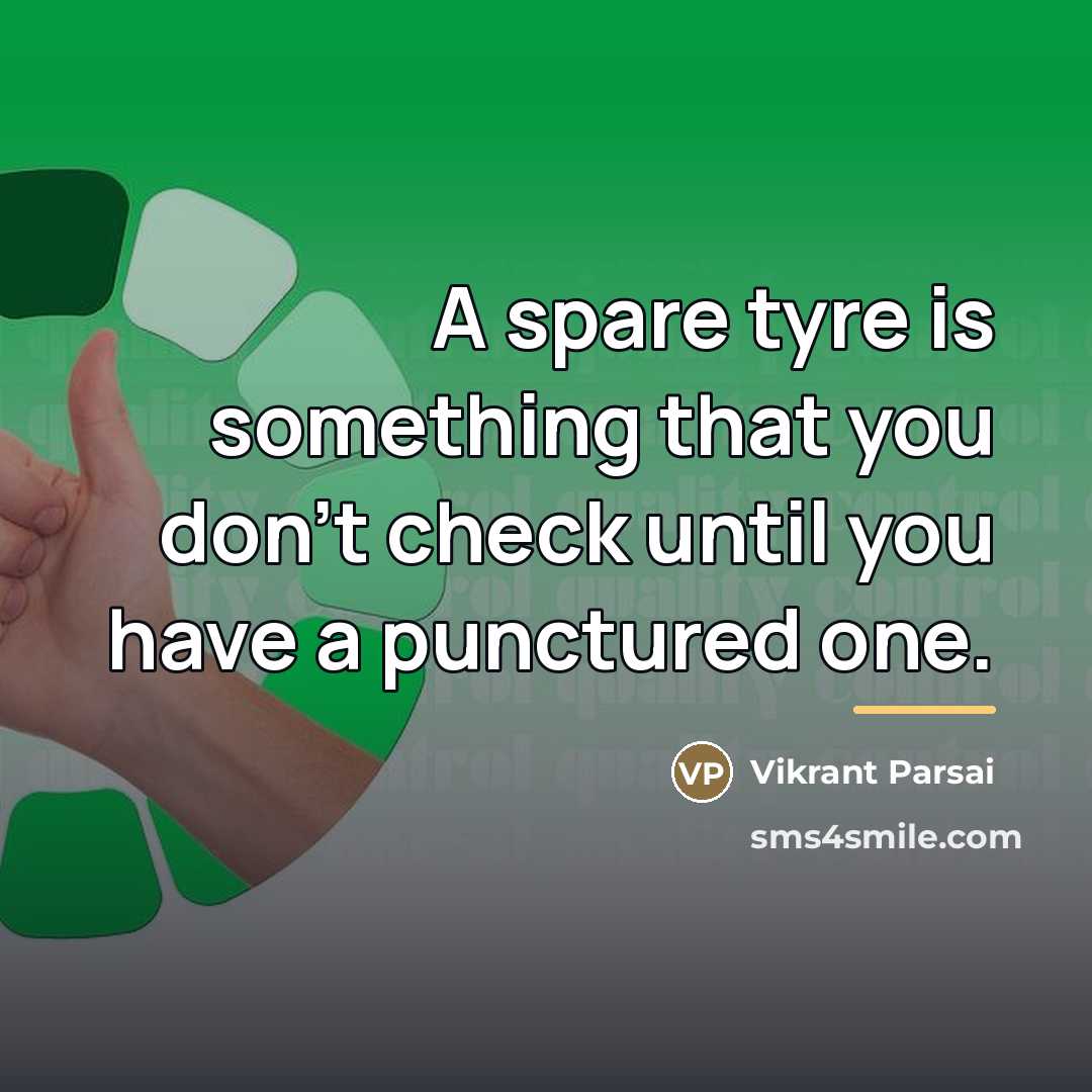 “A spare tyre is something that you don't check until…” quote by Vikrant Parsai