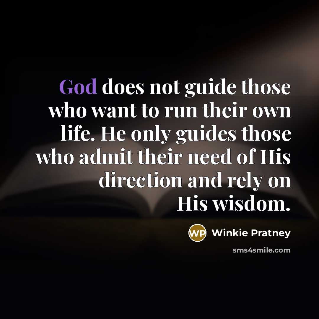 “God does not guide those who want to run their…” quote by Winkie Pratney