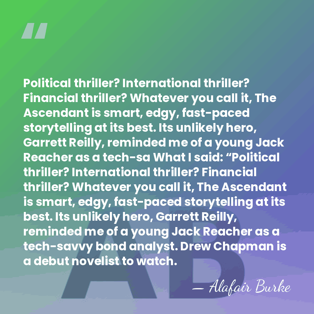 Political thriller? International thriller? Financial thriller? Whatever you call it, The Ascendant&hellip; - Alafair Burke