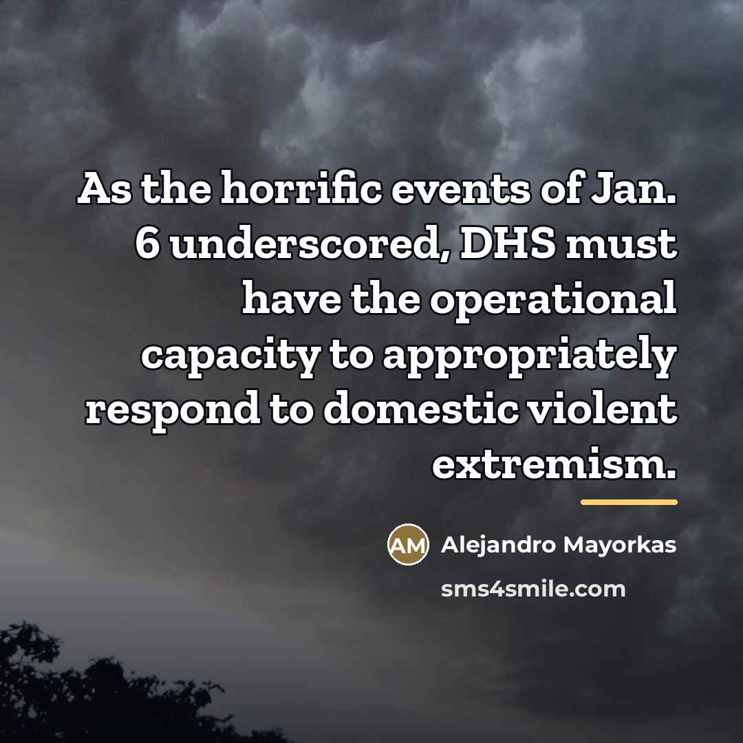 “As the horrific events of Jan. 6 underscored, DHS must…” quote by Alejandro Mayorkas