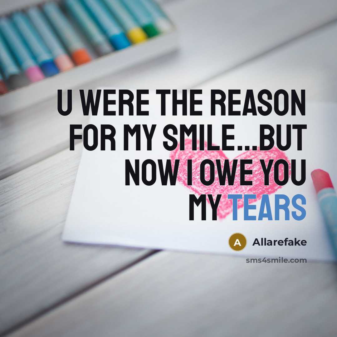 “U were the reason for my smile....but now I owe…” quote by Allarefake