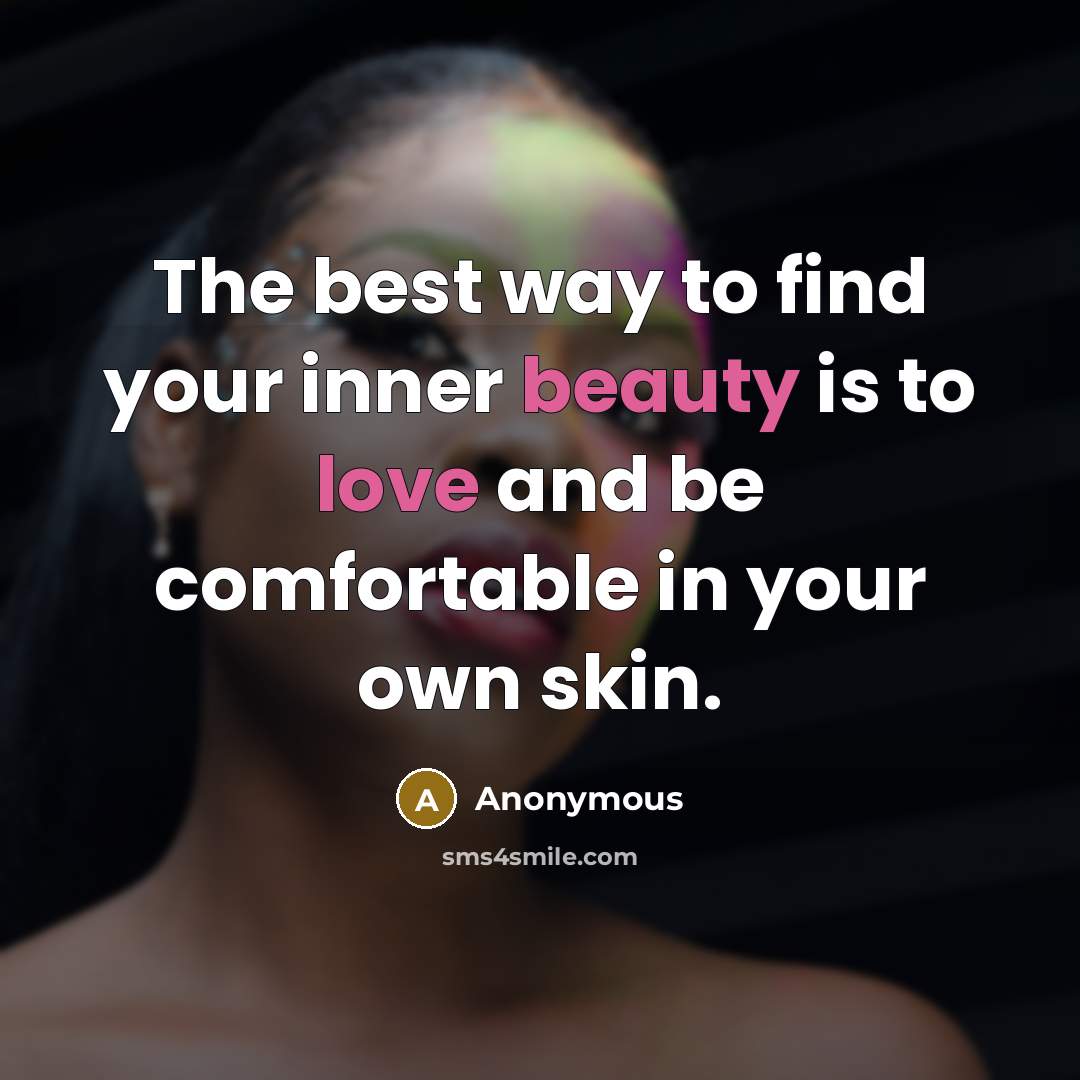 “The best way to find your inner beauty is to…” quote by Anonymous