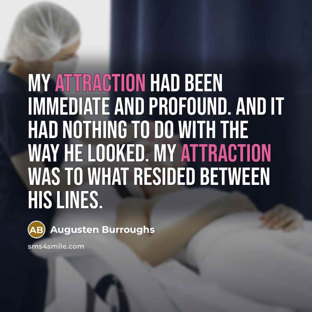 “My attraction had been immediate and profound. And it had…” quote by Augusten Burroughs