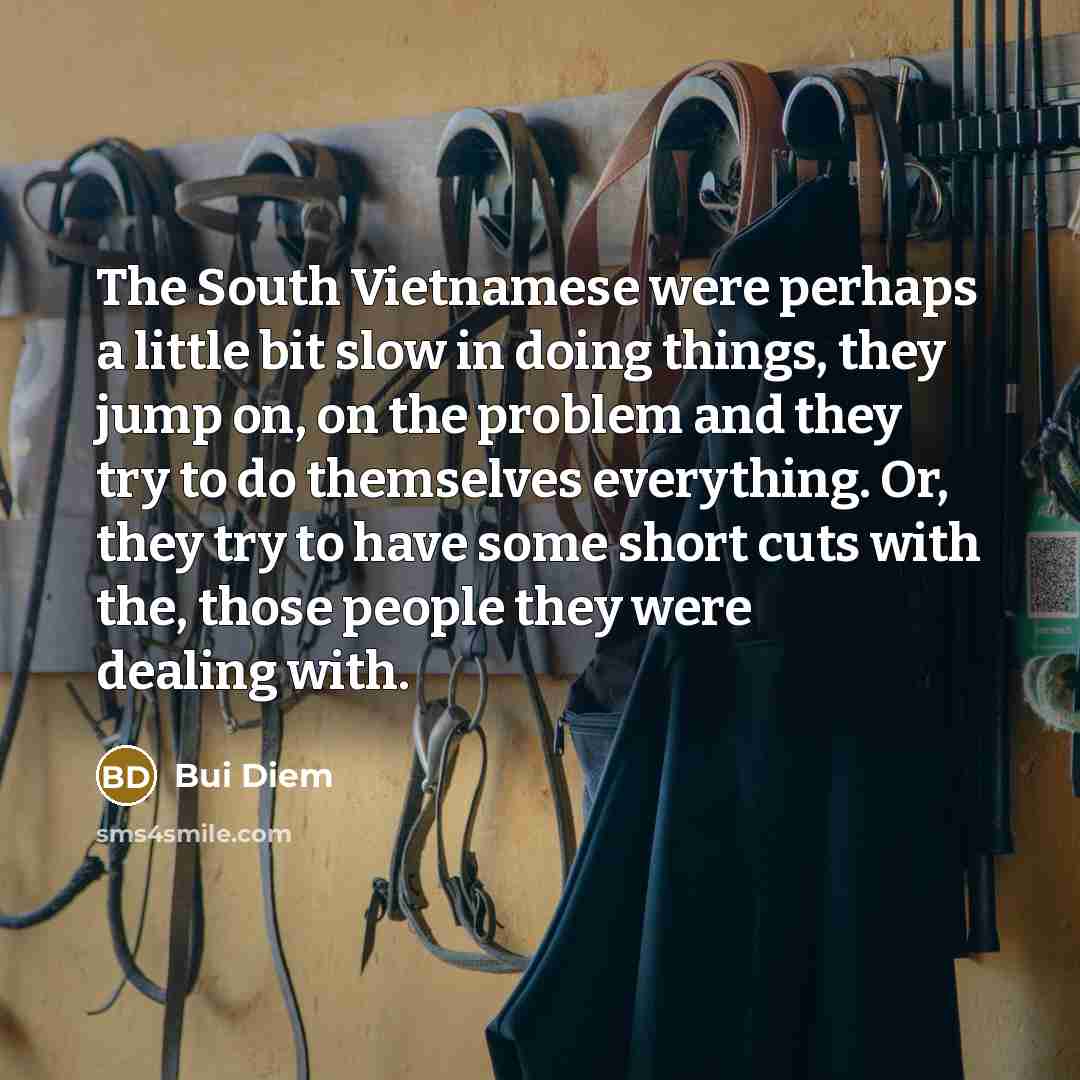 “The South Vietnamese were perhaps a little bit slow in…” quote by Bui Diem