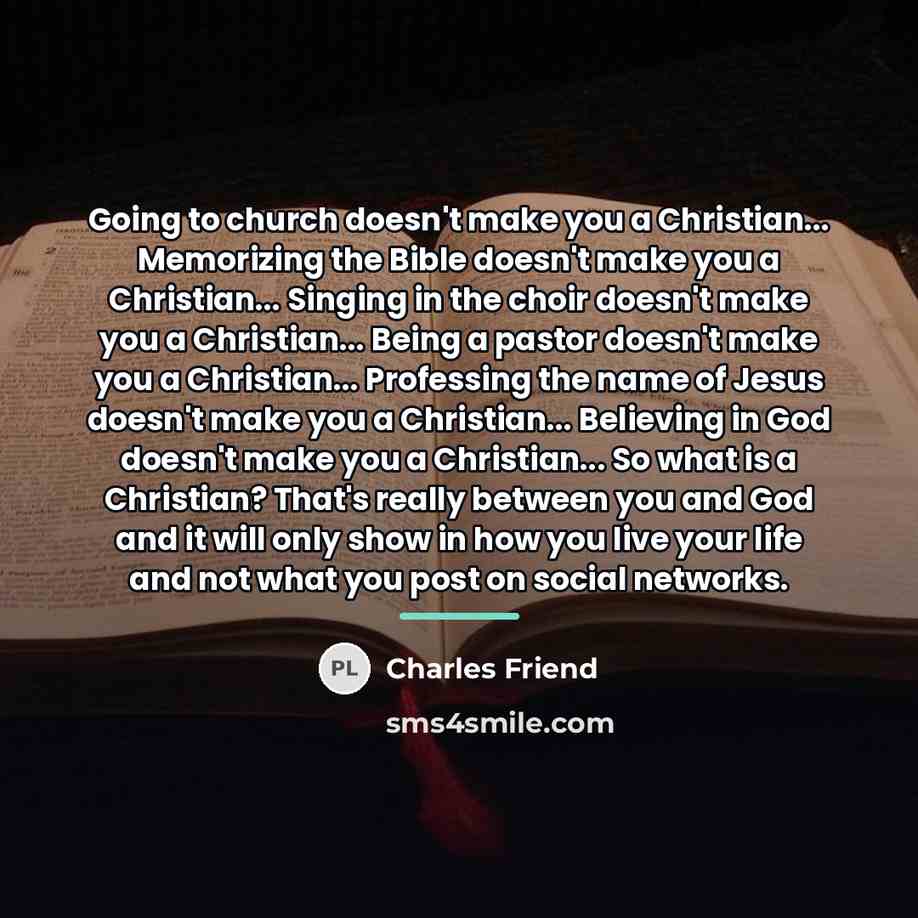 “Going to church doesn't make you a Christian... Memorizing the…” quote by Charles Friend