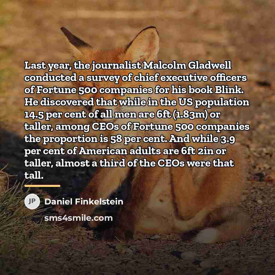 “Last year, the journalist Malcolm Gladwell conducted a survey of…” quote by Daniel Finkelstein