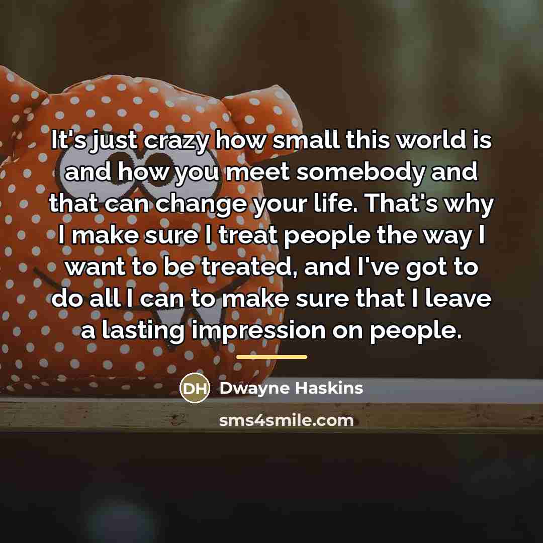 “It's just crazy how small this world is and how…” quote by Dwayne Haskins