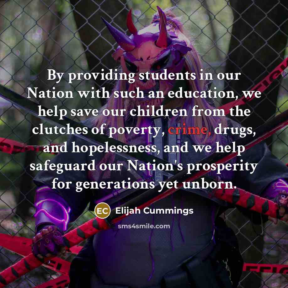 “By providing students in our Nation with such an education,…” quote by Elijah Cummings
