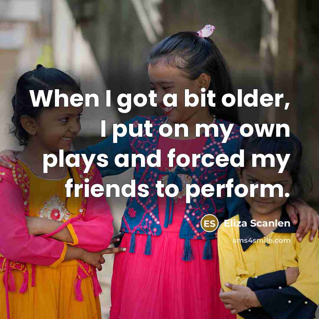 “When I got a bit older, I put on my…” quote by Eliza Scanlen