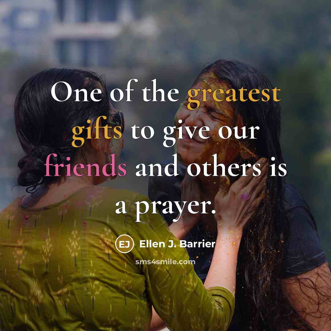“One of the greatest gifts to give our friends and…” quote by Ellen J. Barrier