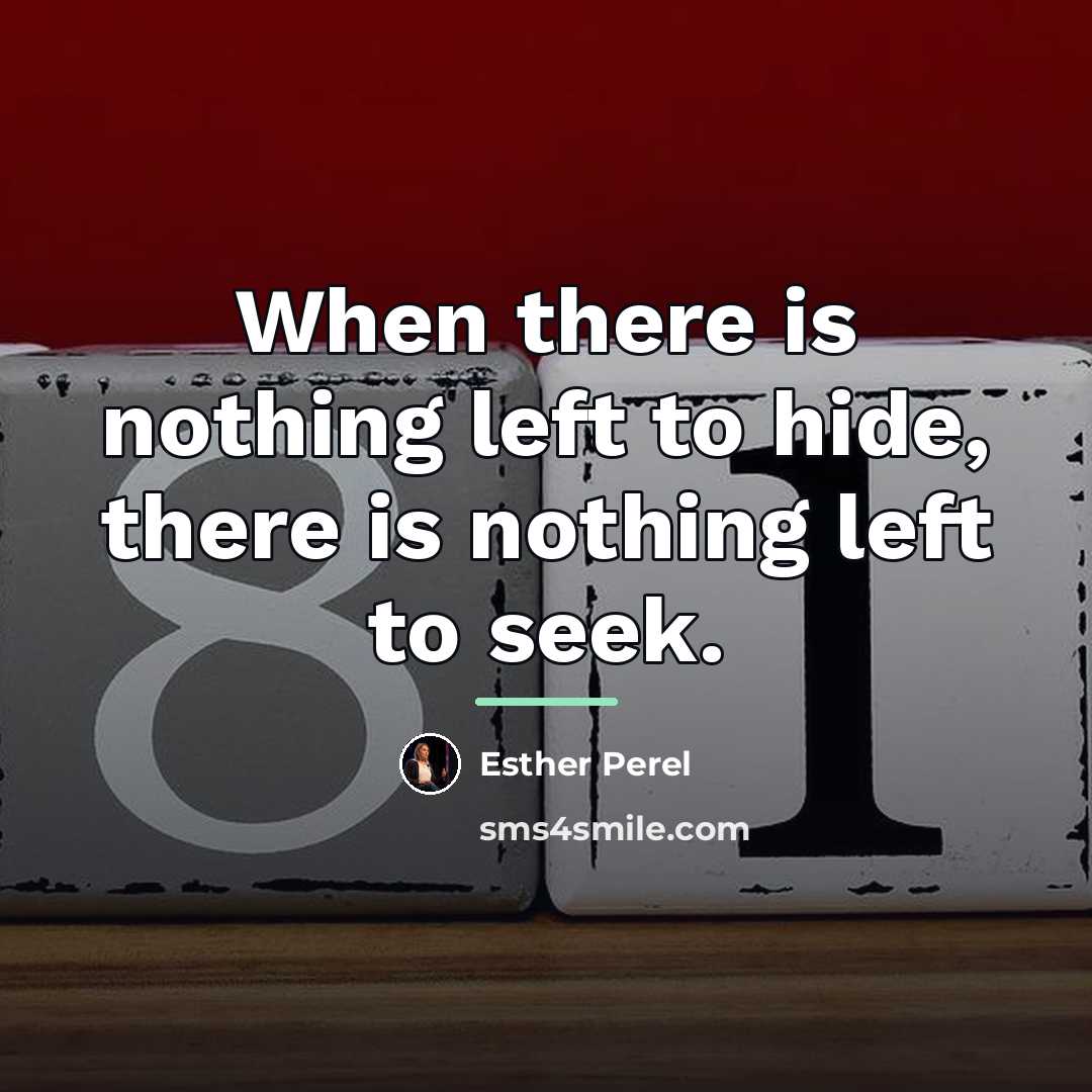 “When there is nothing left to hide, there is nothing…” quote by Esther Perel