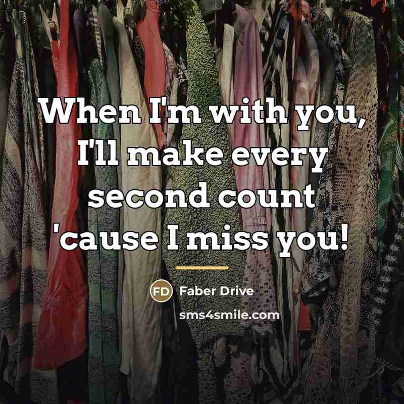 “When I'm with you, I'll make every second count 'cause…” quote by Faber Drive