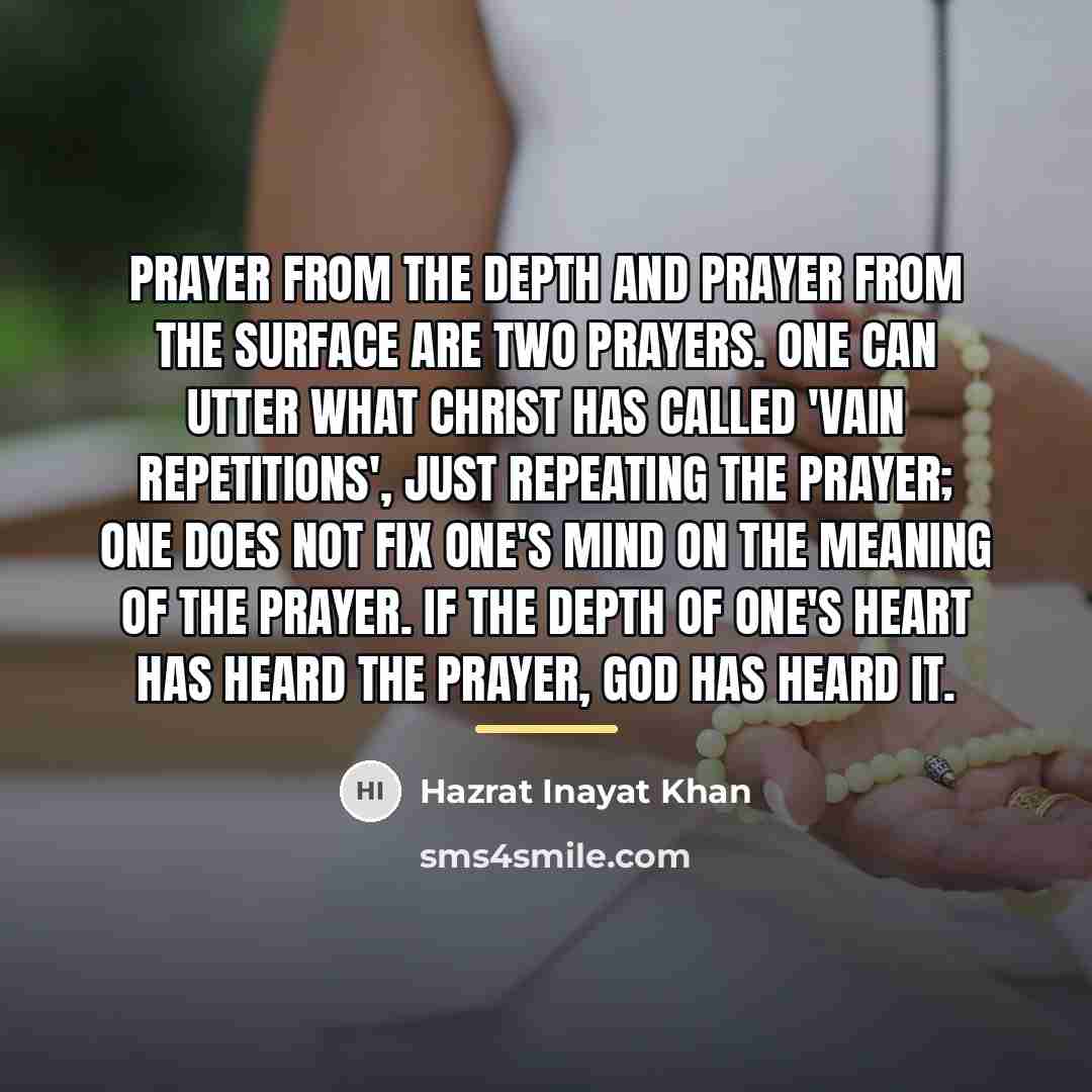 “Prayer from the depth and prayer from the surface are…” quote by Hazrat Inayat Khan