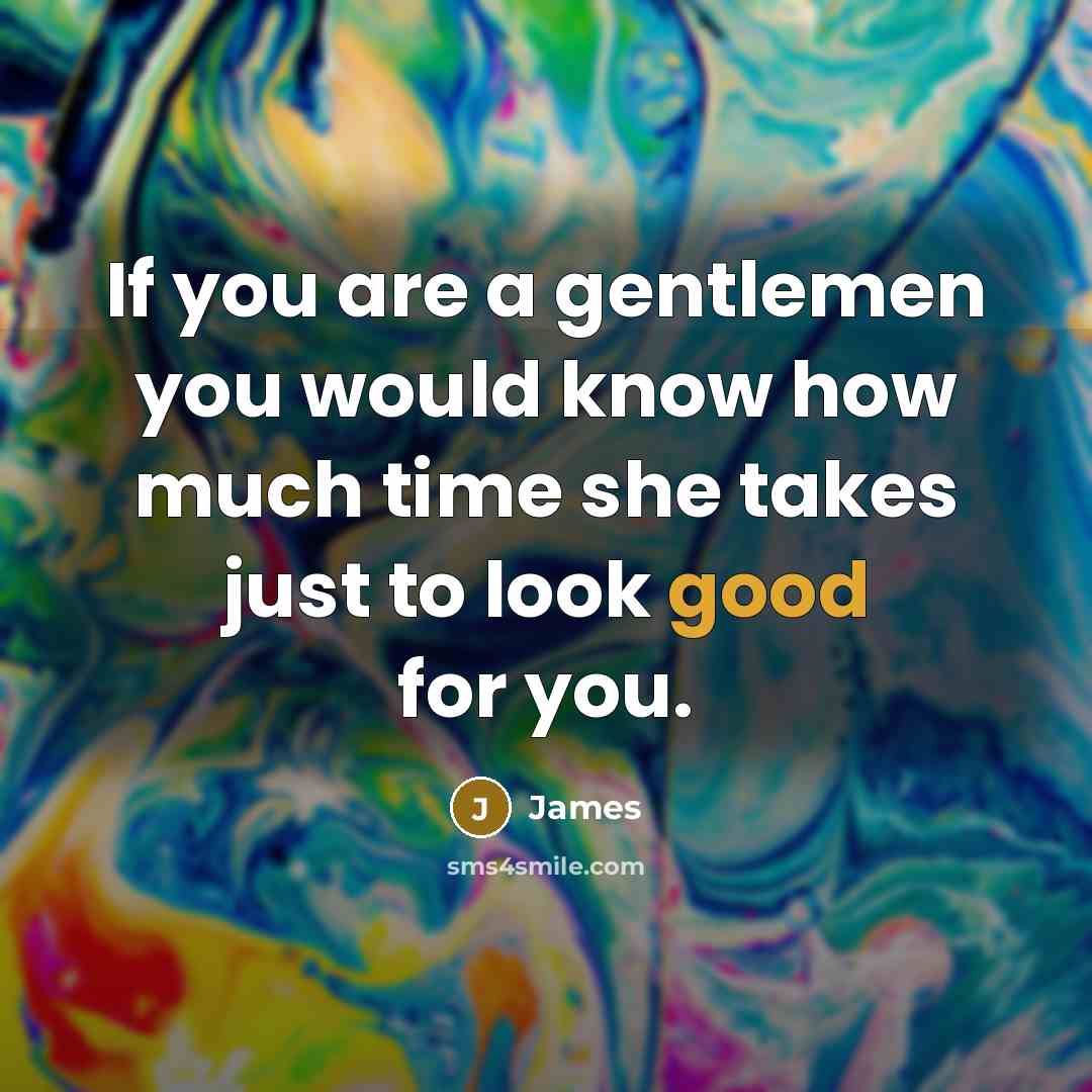 “If you are a gentlemen you would know how much…” quote by James