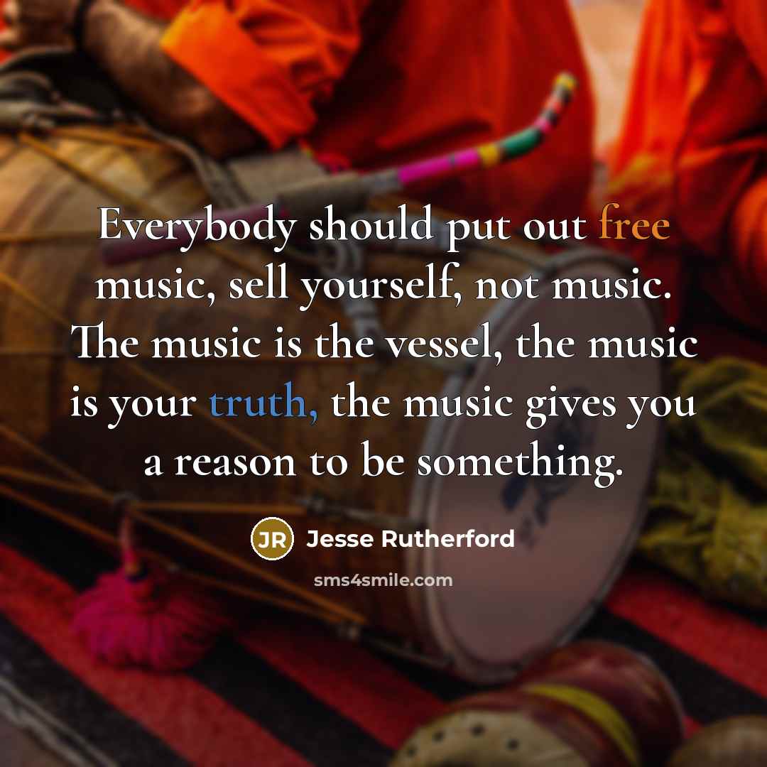 “Everybody should put out free music, sell yourself, not music.…” quote by Jesse Rutherford