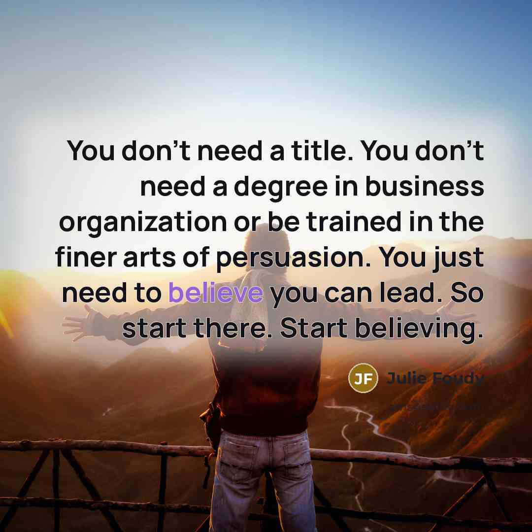 “You don't need a title. You don't need a degree…” quote by Julie Foudy