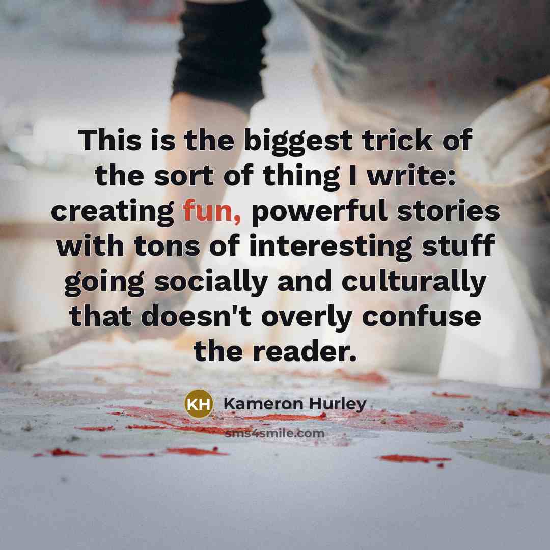 “This is the biggest trick of the sort of thing…” quote by Kameron Hurley