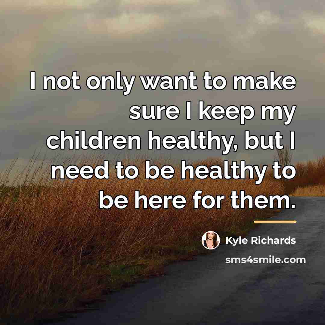 “I not only want to make sure I keep my…” quote by Kyle Richards