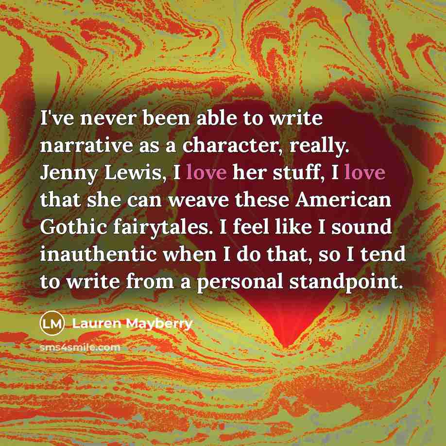 “I've never been able to write narrative as a character,…” quote by Lauren Mayberry
