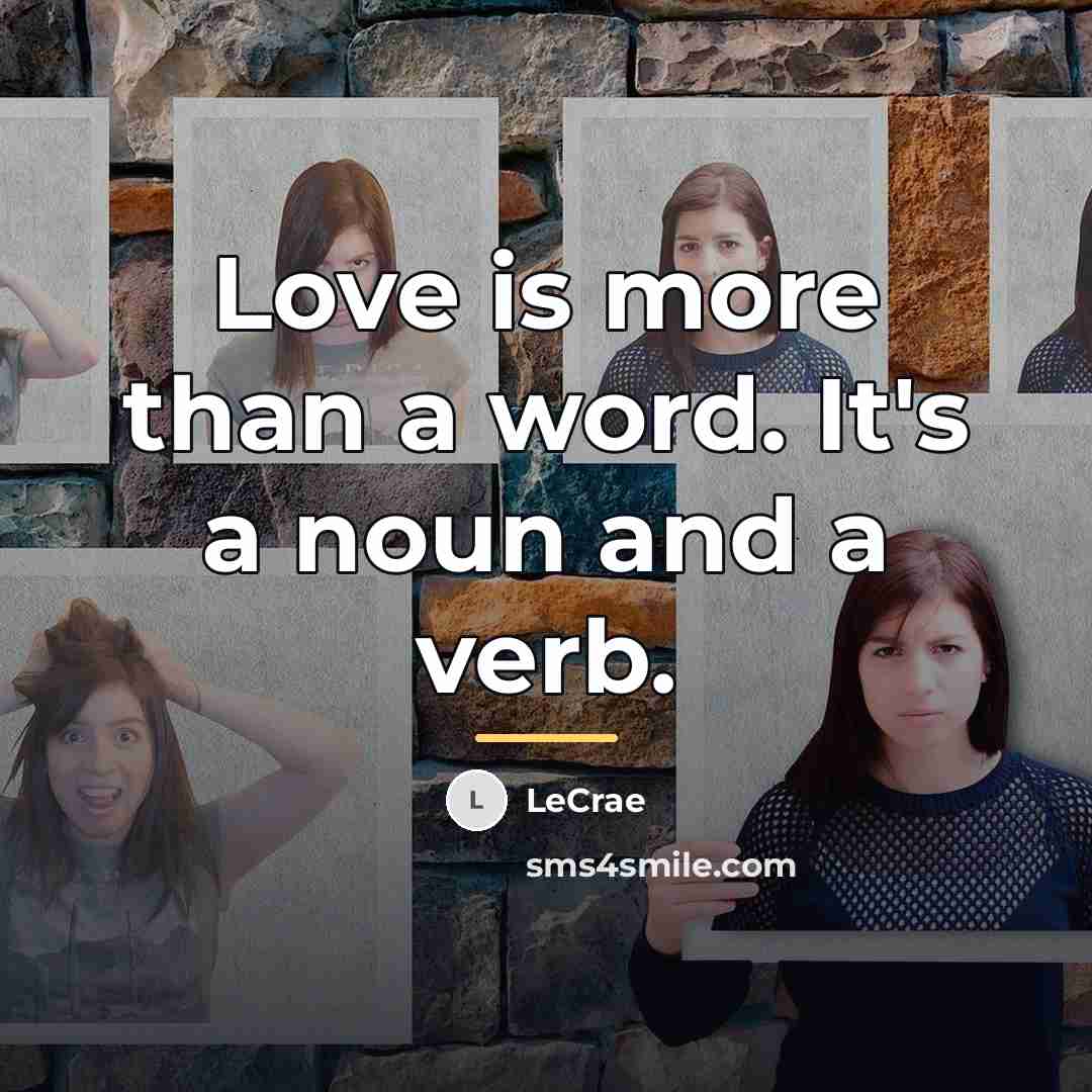 “Love is more than a word. It's a noun and…” quote by LeCrae