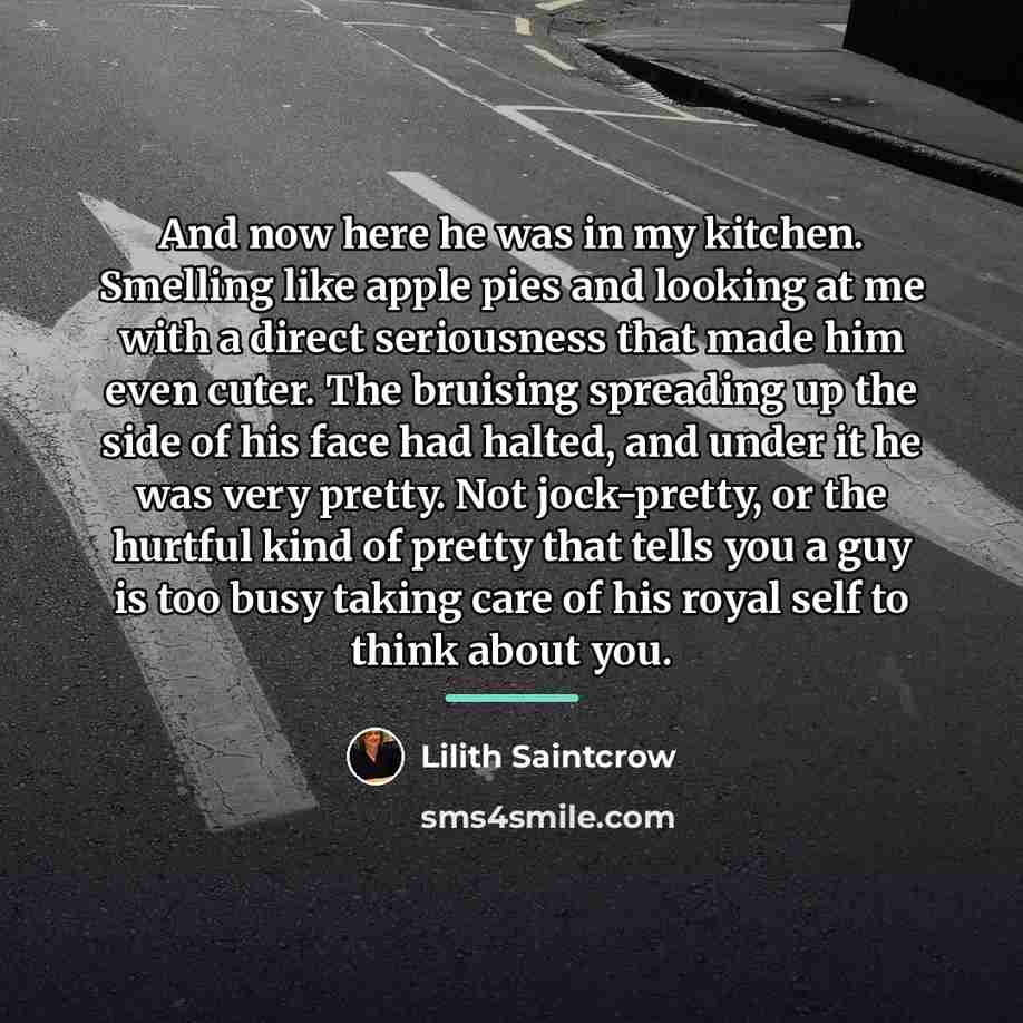 “And now here he was in my kitchen. Smelling like…” quote by Lilith Saintcrow