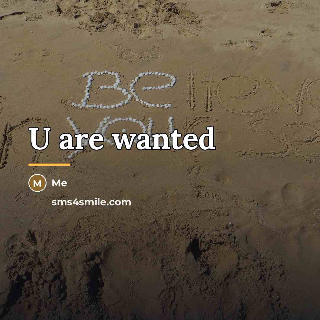 “U are wanted…” quote by Me