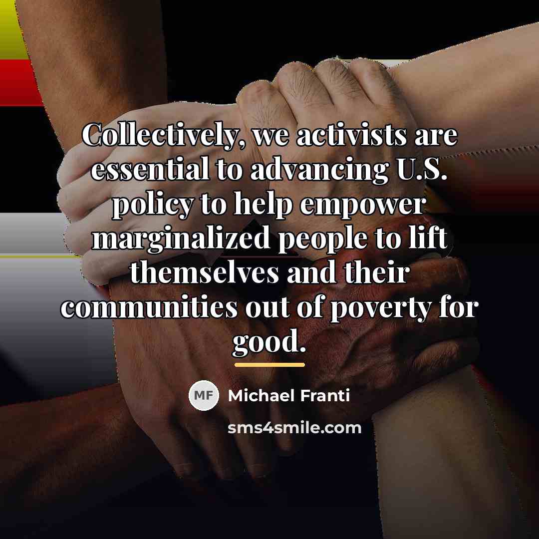 “Collectively, we activists are essential to advancing U.S. policy to…” quote by Michael Franti