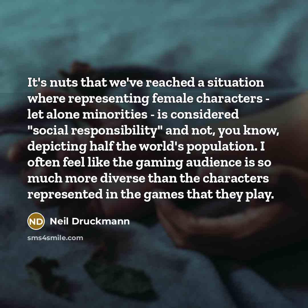 “It's nuts that we've reached a situation where representing female…” quote by Neil Druckmann