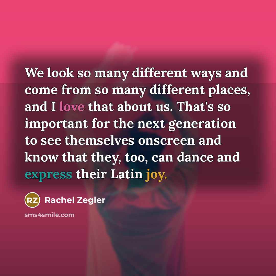 “We look so many different ways and come from so…” quote by Rachel Zegler