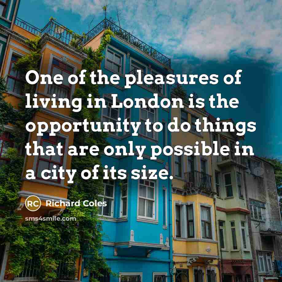 “One of the pleasures of living in London is the…” quote by Richard Coles