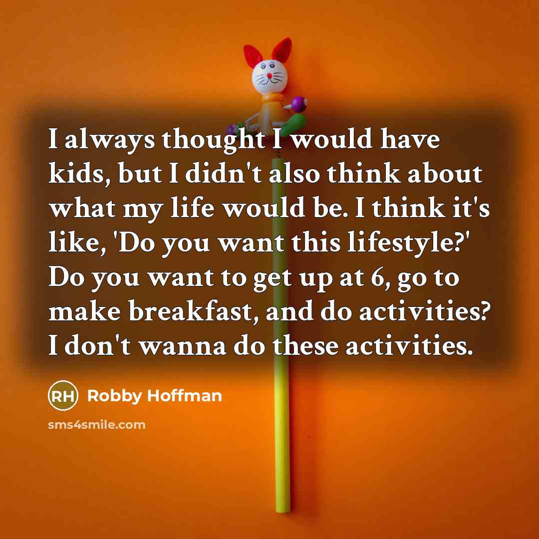 “I always thought I would have kids, but I didn't…” quote by Robby Hoffman