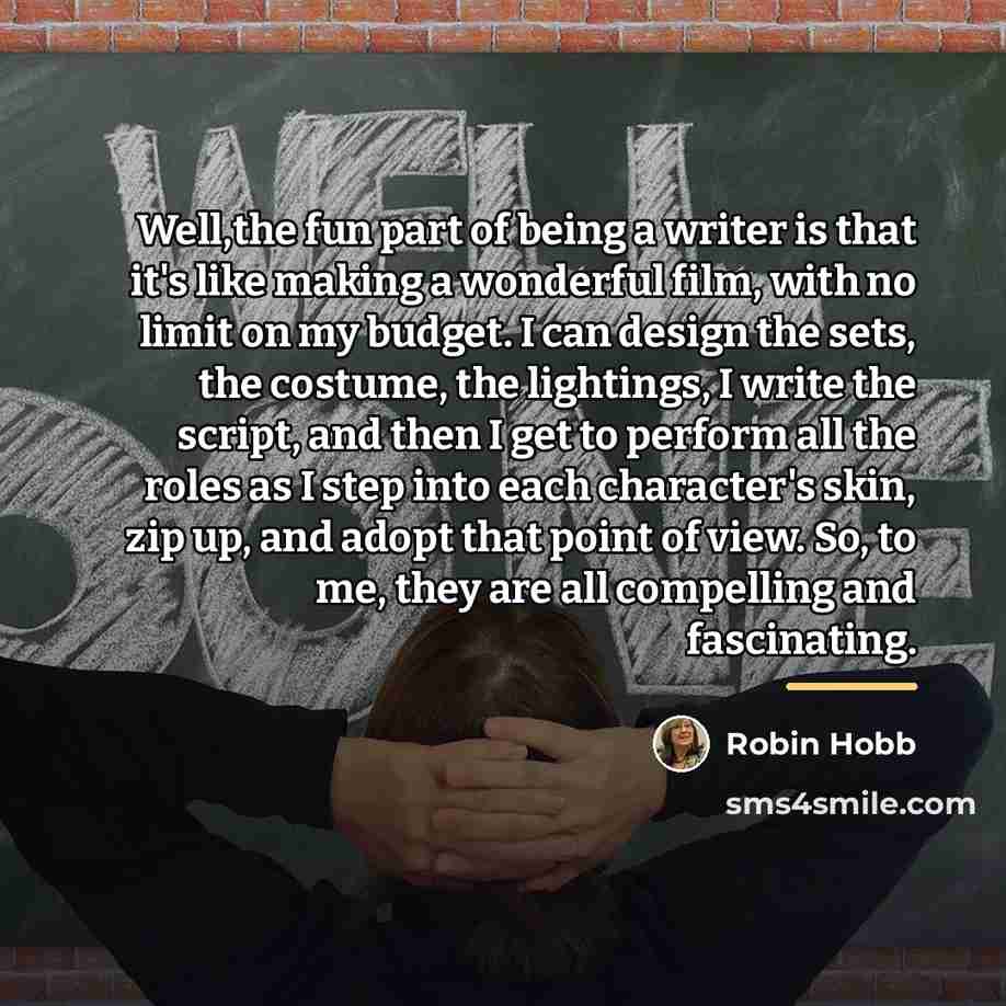 “Well,the fun part of being a writer is that it's…” quote by Robin Hobb