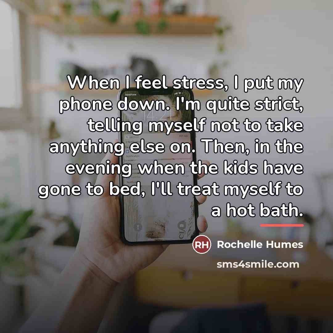 “When I feel stress, I put my phone down. I'm…” quote by Rochelle Humes