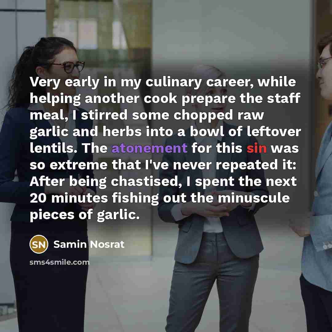 “Very early in my culinary career, while helping another cook…” quote by Samin Nosrat