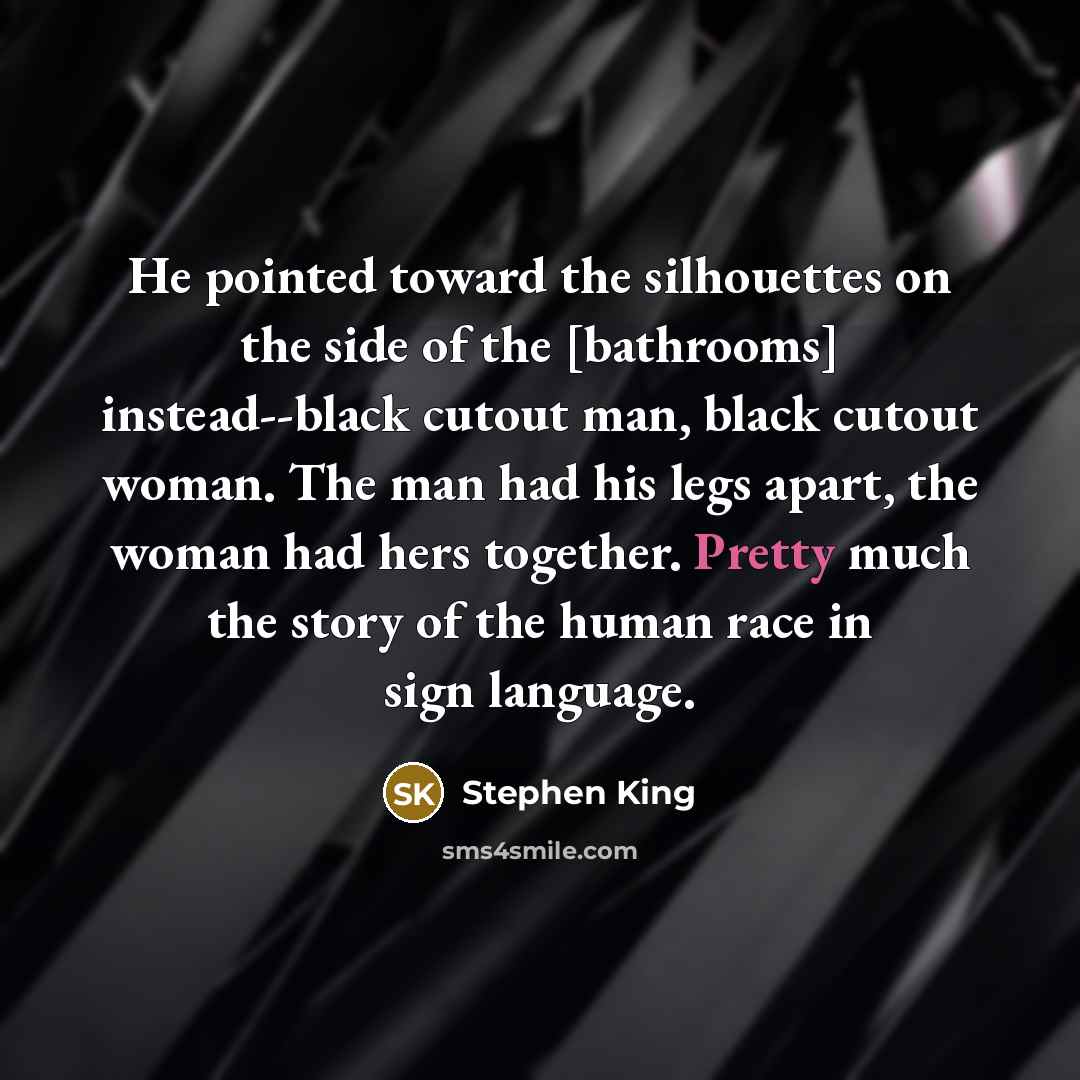 “He pointed toward the silhouettes on the side of the…” quote by Stephen King