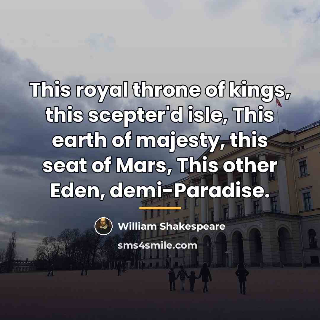“This royal throne of kings, this scepter'd isle, This earth…” quote by William Shakespeare