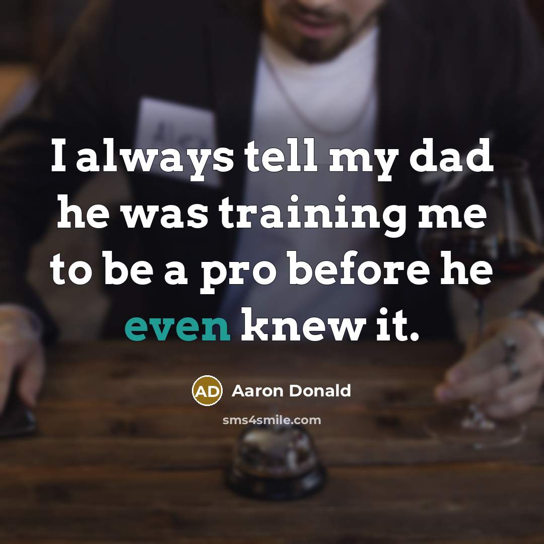 “I always tell my dad he was training me to…” quote by Aaron Donald