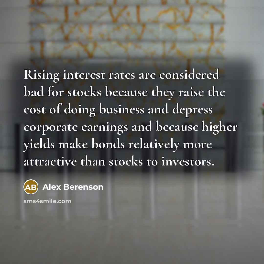 “Rising interest rates are considered bad for stocks because they…” quote by Alex Berenson
