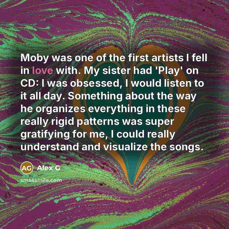 “Moby was one of the first artists I fell in…” quote by Alex G