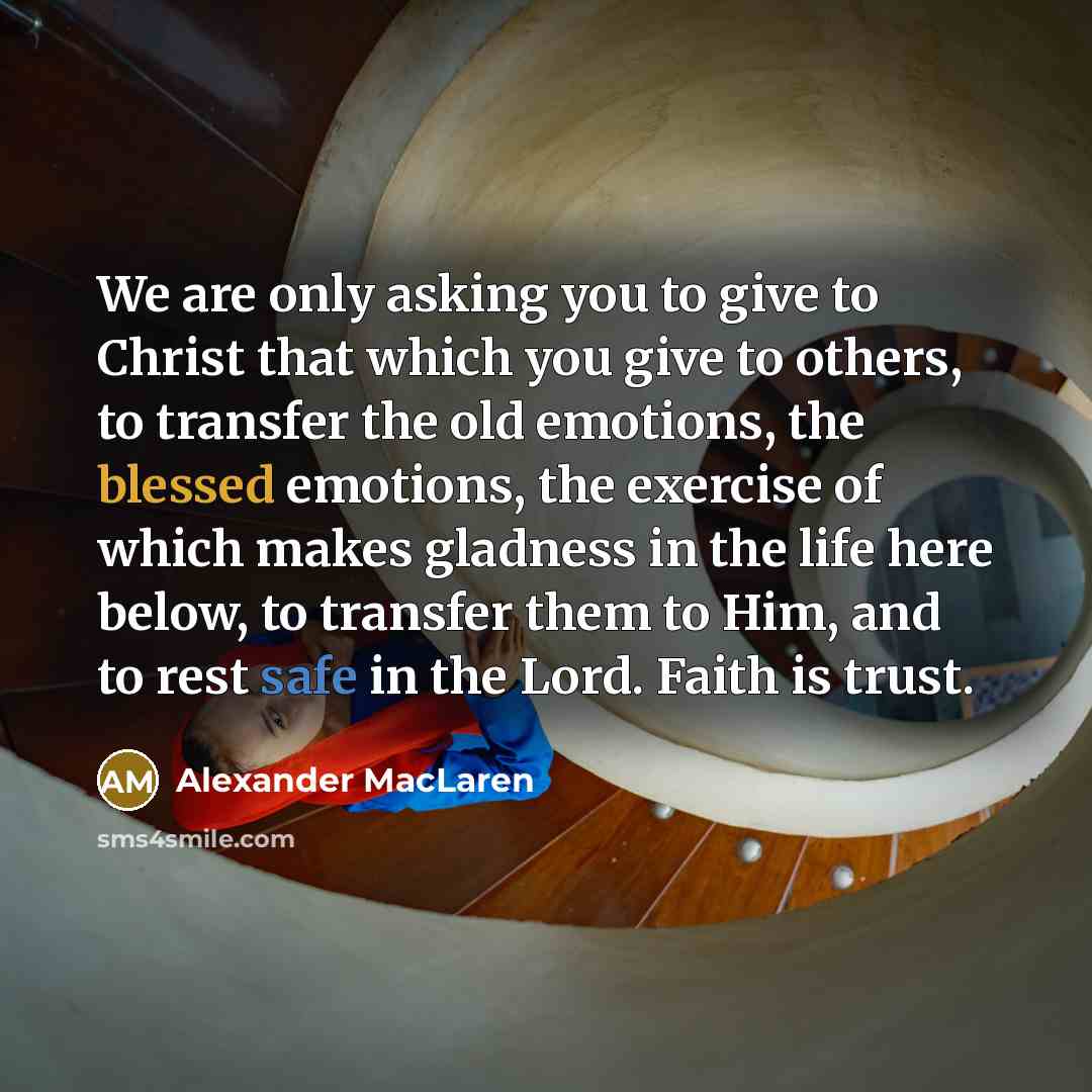 “We are only asking you to give to Christ that…” quote by Alexander MacLaren