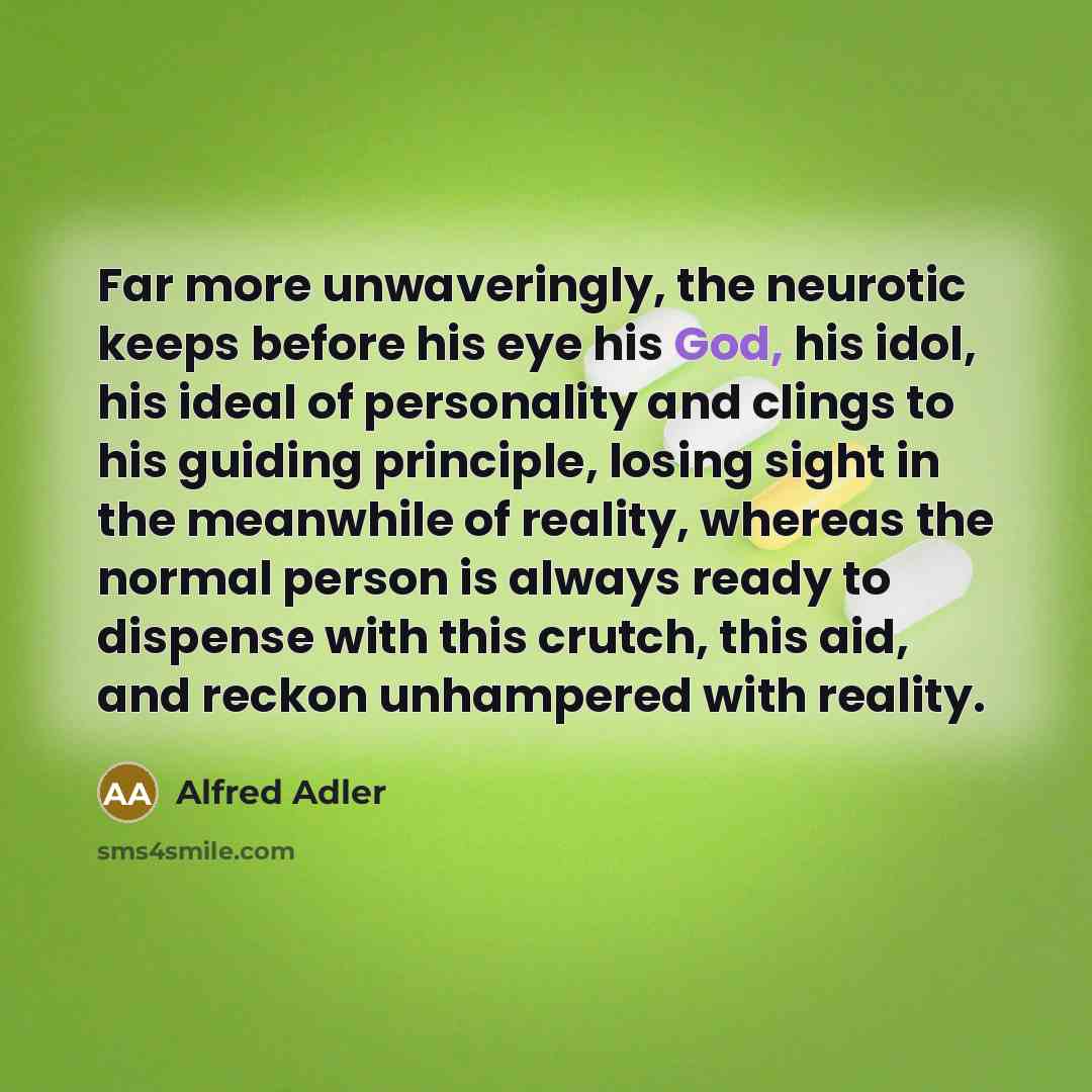 “Far more unwaveringly, the neurotic keeps before his eye his…” quote by Alfred Adler