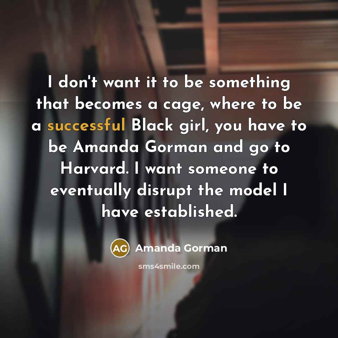 “I don't want it to be something that becomes a…” quote by Amanda Gorman