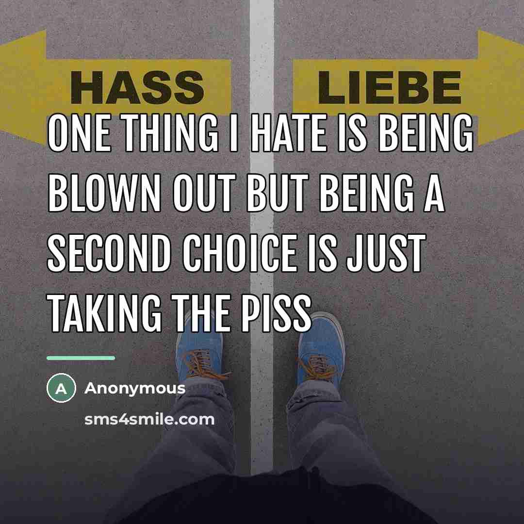 “One thing I hate is being blown out but being…” quote by Anonymous
