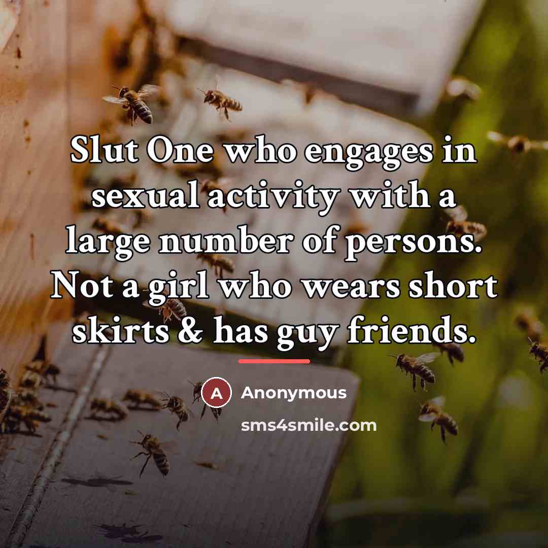 “Slut One who engages in sexual activity with a large…” quote by Anonymous