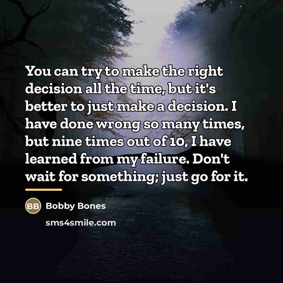 “You can try to make the right decision all the…” quote by Bobby Bones